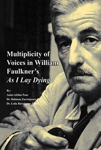 کتاب Multiplicity of Voices in William Faulkner’s As I Lay Dying اثر آنیتا افشین‌پور