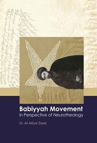 تصویر جلد کتاب Babiyyah Movement, in Perspective of Neurotheology