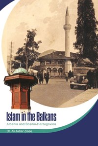 کتاب Islam in the Balkans اثر علی‌‌اكبر ضيايی