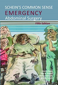 کتاب Schein's Common Sense Emergency Abdominal Surgery 5th Edition ویرایش پنجم جراحی شکم اورژانسی شاین (زبان اصلی) اثر Moshe Schein