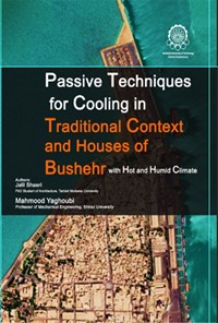 کتاب Passive techniques for cooling in traditional context and houses of Bushehr with hot and humid climate اثر جلیل شاعری