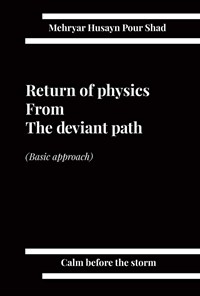 تصویر جلد کتاب Return of Physics From The Deviant Path