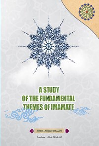 تصویر جلد کتاب A Study of The Fundamental Themes of Imamate