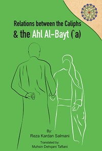 تصویر جلد کتاب Relations between the Caliphs and the Ahl al-Bayt (‘a)