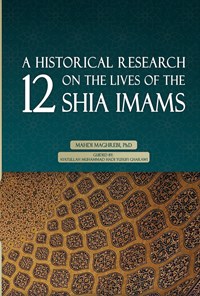 تصویر جلد کتاب A Historical Research on the Lives of the 12 Shia Imams