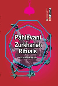 کتاب Pahlevani and Zurkhaneh Rituals اثر علیرضا غلامی