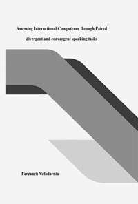 کتاب Assessing Interactional Competence through Paired divergent اثر فرزانه وفادارنیا