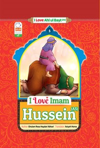 کتاب I Love Imam Hussain (AS) اثر غلامرضا حیدری ابهری