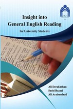 Insight into General English Reading for University Students اثر علی درخشان