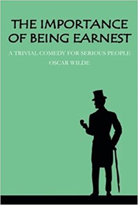 تصویر جلد کتاب The Importance of Being Earnest, A Trivial Comedy for Serious People