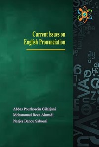 کتاب Current Issues on English Pronunciation اثر عباس پورحسین گیلاکجانی