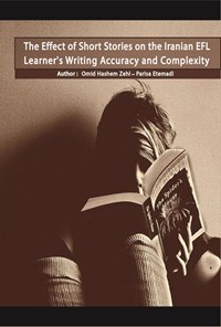 تصویر جلد کتاب The Effect of Short Stories on the Iranian EFL Learner's Writing Accuracy and Complexity