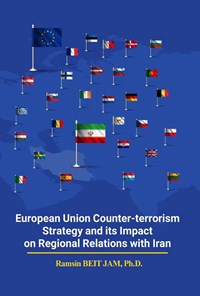 تصویر جلد کتاب European Union Counter-terrorism Strategy and its Impact on Regional Relations with Iran