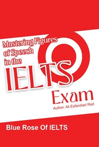 تصویر جلد کتاب Mastering Figures of Speech in the IELTS Exam