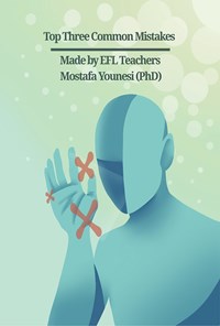 تصویر جلد کتاب Top Three Common Mistakes Made by EFL Teachers