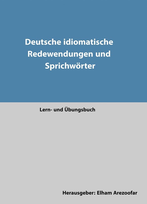 تصویر جلد کتاب Deutsche idiomatische Redewendungen und Sprichwörter