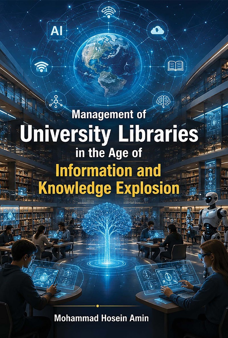 تصویر جلد کتاب Management of University Libraries in the Age of Information and Knowledge Explosion