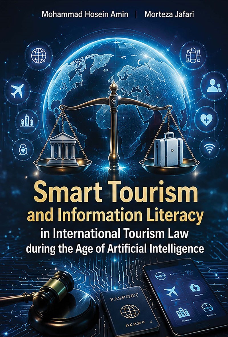 تصویر جلد کتاب Smart Tourism and Information Literacy in International Tourism Law during the Age of Artificial Intelligence