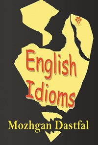 کتاب English Idioms اثر مژگان دستفال