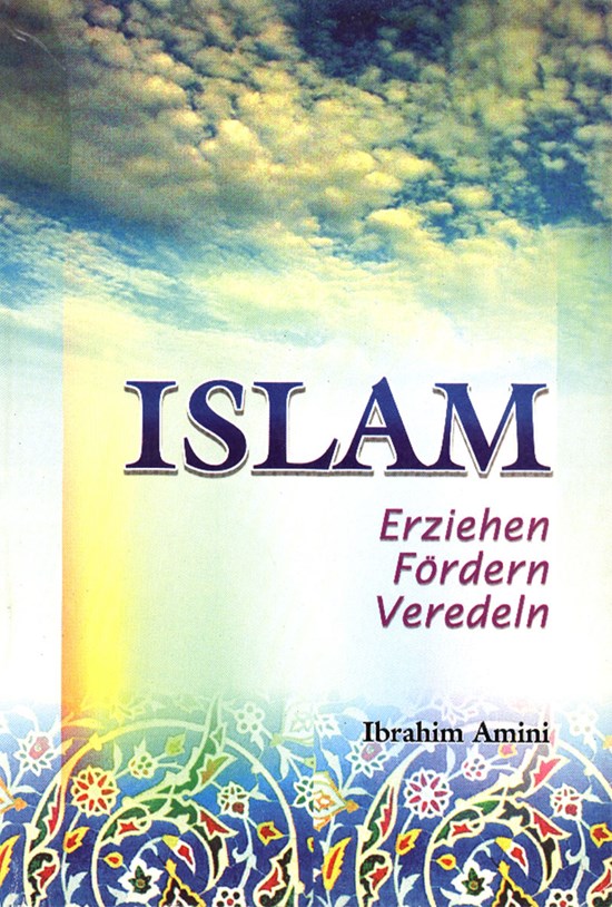 تصویر جلد کتاب Islam Erzieh Fordern Veredeln